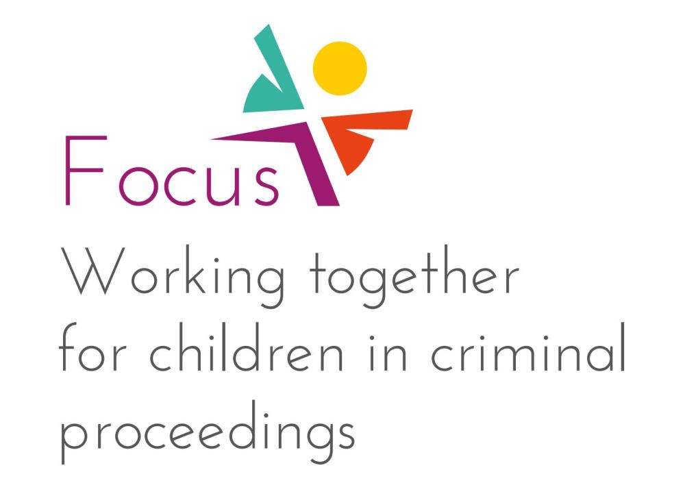 FOCUS ON MY NEEDS: WORKING TOGETHER FOR CHILDREN IN CRIMINAL PROCEEDINGS